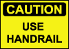 Caution Use Handrail