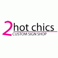 2Hot Chics Custom Sign Shop