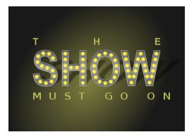 The Show Must Go On